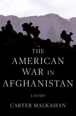 The American war in Afghanistan by Carter Malkasian