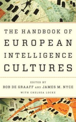 Handbook of European intelligence cultures by Bob de Graaff