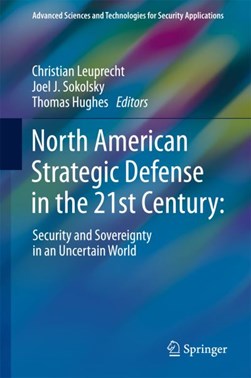 North American Strategic Defense in the 21st Century by Christian Leuprecht