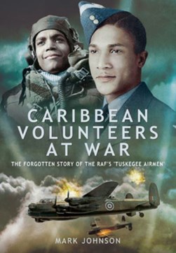 Caribbean volunteers at war by Mark Johnson
