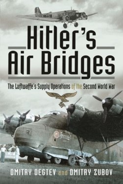 Hitler's air bridges by Dmitry Degtev