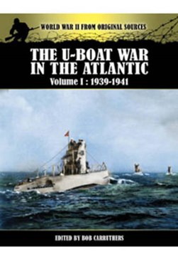 The U-boat war in the Atlantic by Bob Carruthers