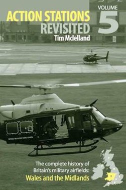 Action stations revisited. Volume 5 Wales and the Midlands by Tim McLelland