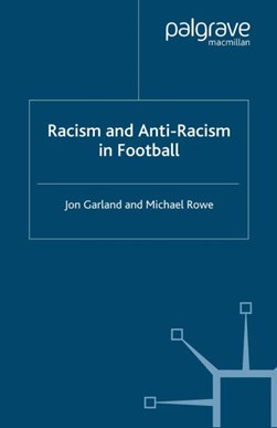 Racism and anti-racism in football by Jon Garland