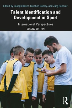 Talent identification and development in sport by Joe Baker