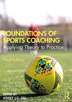 Foundations of sports coaching by Ashley J.G Gill