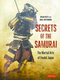 Secrets of the samurai by Oscar Ratti