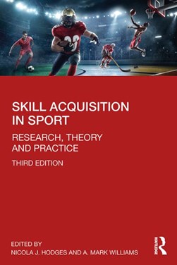Skill acquisition in sport by Nicola J. Hodges