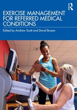 Exercise management for referred medical conditions by Andrew T. Scott