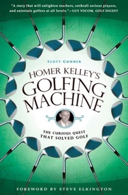 Homer Kelley's golfing machine by Scott Gummer