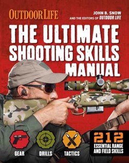 Ultimate Shooting Skills Manual, The by John B. Snow