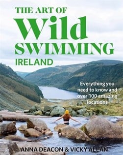 The art of wild swimming. Ireland by Anna Deacon