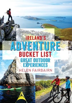 Irelands Adventure Bucket List P/B by Helen Fairbairn