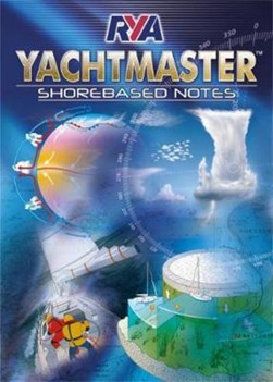RYA Yachtmaster Shorebased Notes by S. J. Lucas