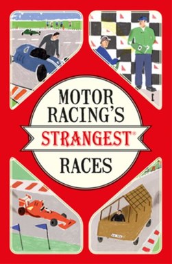 Motor racing's strangest races by Geoff Tibballs