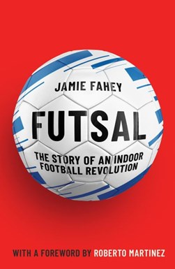 Futsal by Jamie Fahey
