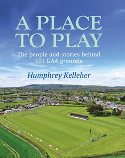 A place to play by Humphrey Kelleher