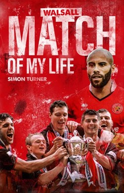 Walsall match of my life by Simon Turner