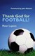 Thank God for football! by J. P. Lupson