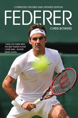 Federer The Biography P/B by Chris Bowers