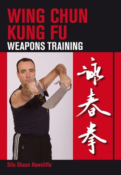 Wing Chun kung fu by Sifu Shaun Rawcliffe