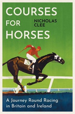 Courses for horses by Nicholas Clee