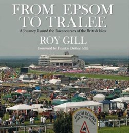 From Epsom to Tralee by Roy Gill