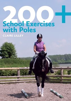 200+ school exercises with poles by Claire Lilley