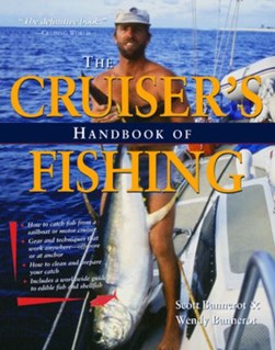 The cruiser's handbook of fishing by Scott P. Bannerot
