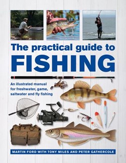 The Practical Guide to Fishing by Martin Ford