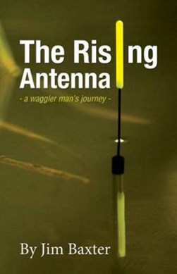 The Rising Antenna by Jim Baxter