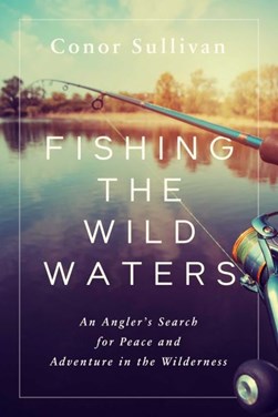 Fishing the wild waters by Conor Sullivan