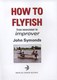 How to flyfish by John Symonds