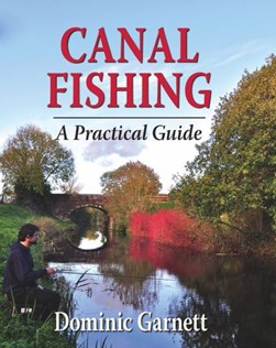 Canal fishing by Dominic Garnett