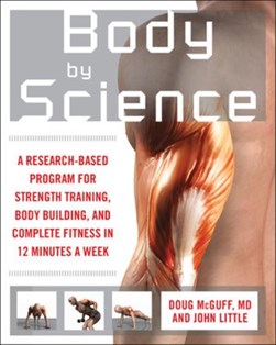 Body by science by Doug McGuff