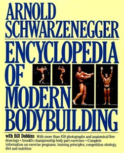 Encyclopedia of modern bodybuilding by Arnold Schwarzenegger