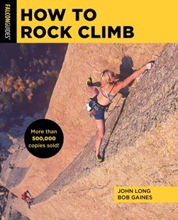 How to rock climb by John Long