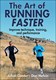 The art of running faster by Julian Goater