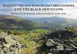 Walking the old ways of the Black Mountains & East Breconshi by Andy Johnson