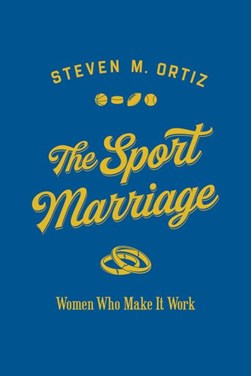 The sport marriage by Steven M. Ortiz