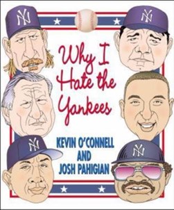 Why I hate the Yankees by Kevin O'Connell