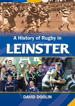 A history of rugby in Leinster by David Doolin
