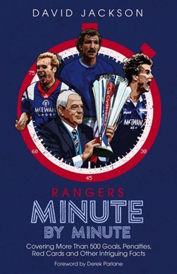 Rangers minute by minute by David Jackson