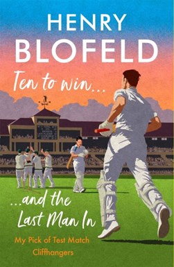 Ten to win...and the last man in by Henry Blofeld