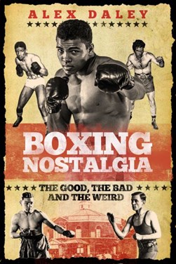 Boxing nostalgia by Alex Daley