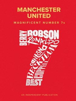 Manchester United magnificent number 7s by Rob Mason