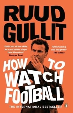 How to watch football by Ruud Gullit
