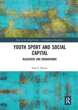 Youth sport and social capital by Sean F. Brown