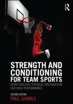 Strength and conditioning for team sports by Paul Gamble