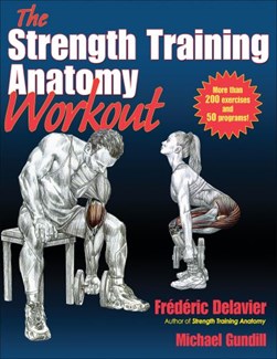 The strength training anatomy workout by Frédéric Delavier